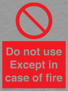 Do not use except in case of fire